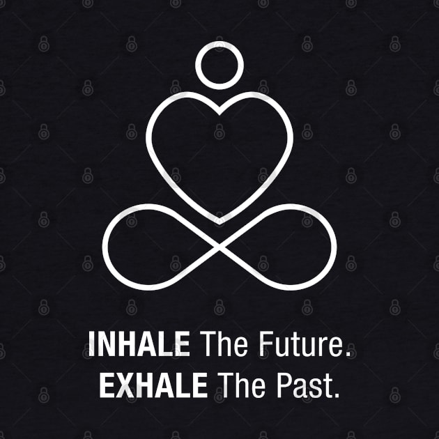 Inhale the future, Exhale the past. by Alema Art